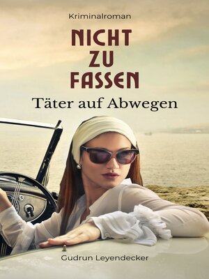 cover image of Nicht zu fassen--Täter auf Abwegen